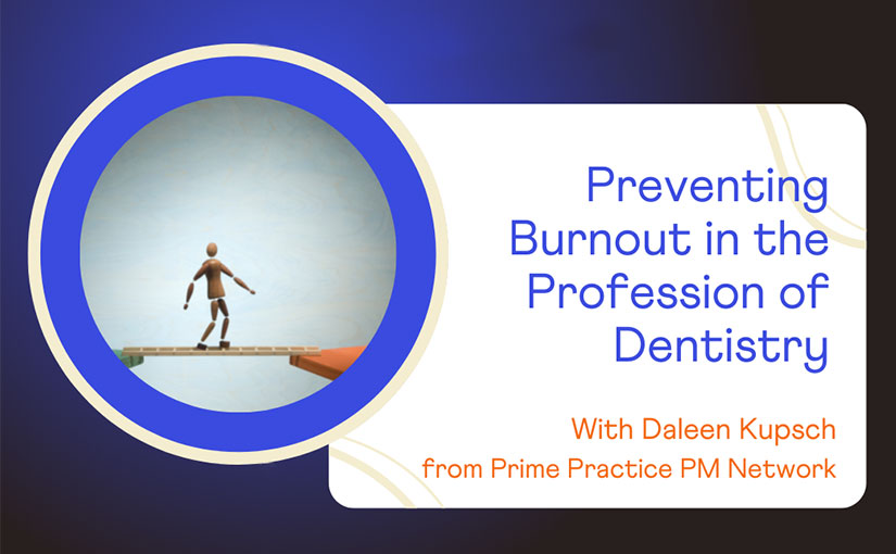 Preventing Burnout in the Profession of Dentistry