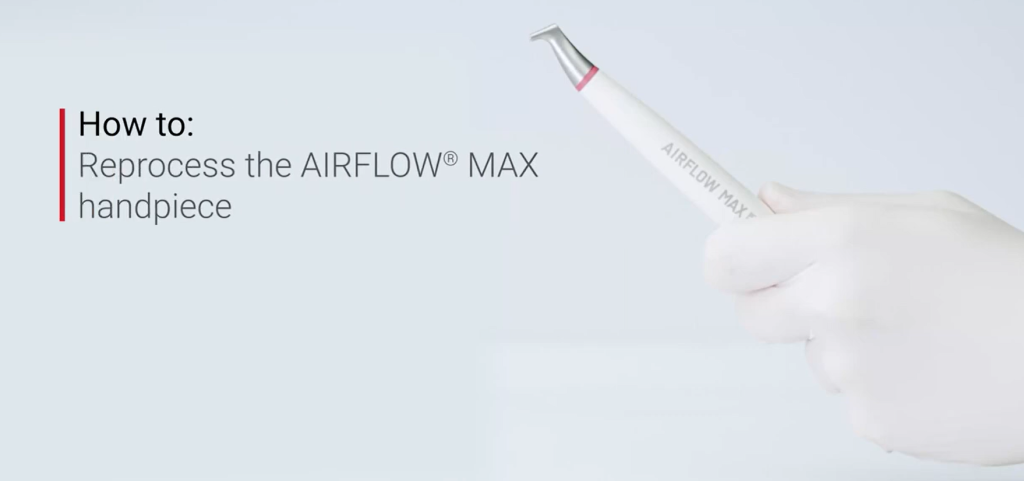 How to reprocess the Airflow® max handpiece