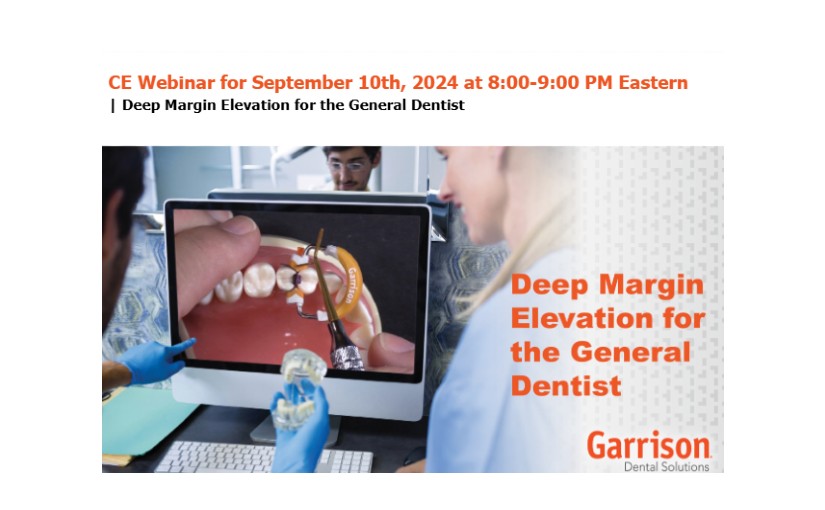 Deep Margin Elevation for the General Dentist