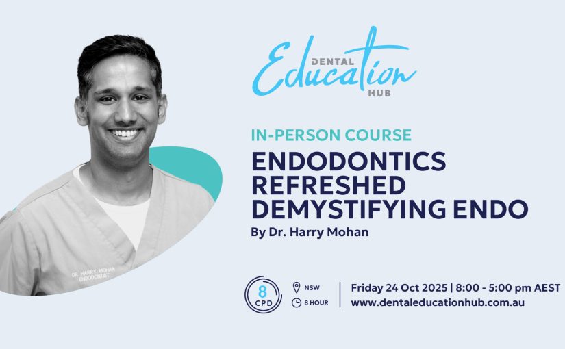 SM_25_044_Endodontics Refreshed – Demystifying Endo NSW-v1